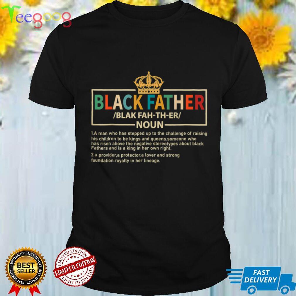 Father’s Day Black Father Definition African American T Shirt Father’s Day Black Father Definition African American T Shirt