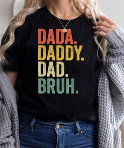Father's Day Dada Daddy Dad Bruh T Shirt