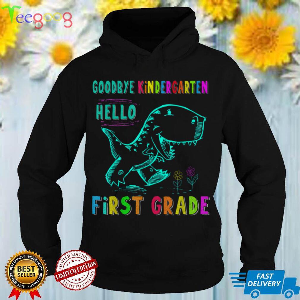 Goodbye Kindergarten Hello 1st grade Graduation last day 22 T Shirt Goodbye Kindergarten Hello 1st grade Graduation last day 22 T Shirt