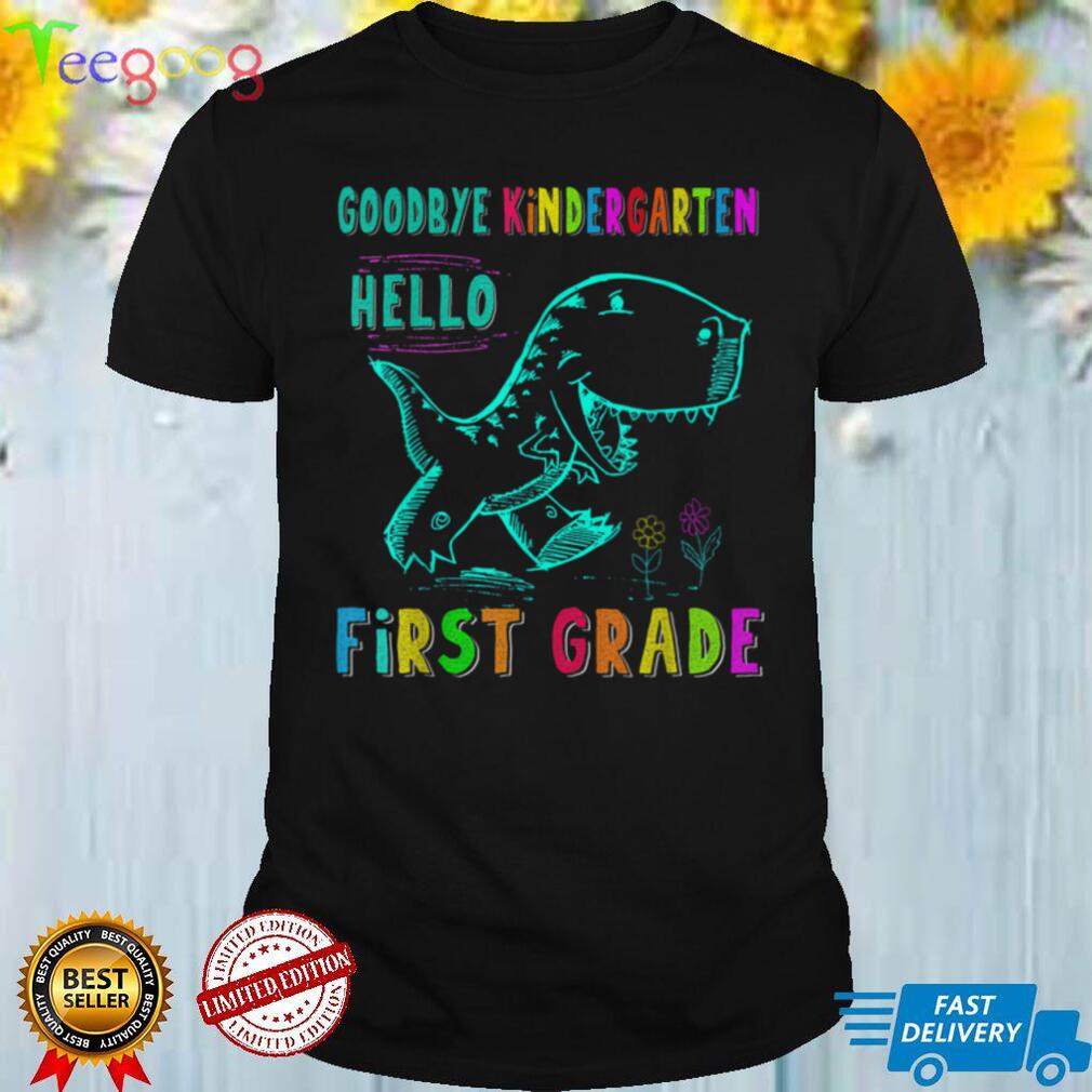 Goodbye Kindergarten Hello 1st grade Graduation last day 22 T Shirt