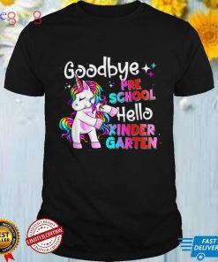 Goodbye Preschool Hello Kinder Graduation Unicorn Last Day T Shirt