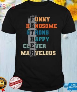 Handsome Strong Clever Marvelous Matching Father's Day Funny T Shirt