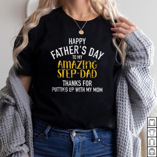 Happy Father's Day Step Dad T Shirt
