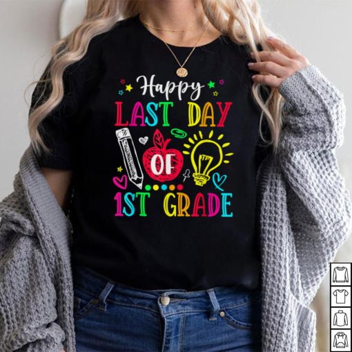 Happy Last Day Of 1st Grade Shirt Graduation Teacher Kids T Shirt
