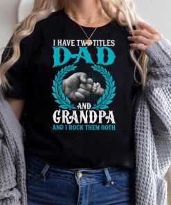 I Have Two Titles Dad And Paw Paw I Rock Them Both Vintage T Shirt