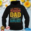 I Have Two Titles Dad And Step Dad Funny Father's Day Gift T Shirt