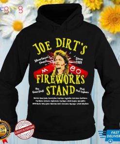 Joe Dirts Fireworks Stand Silvertowns Finest Since 2001 Shirt