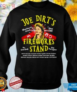 Joe Dirts Fireworks Stand Silvertowns Finest Since 2001 Shirt
