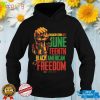 Juneteenth African American Freedom Black Women T Shirt