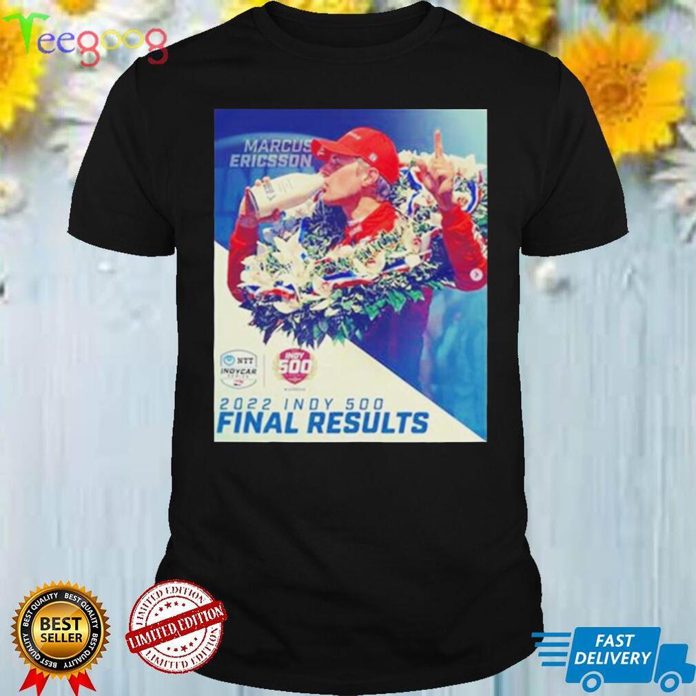 Marcus Ericsson 2022 Winner Indy 500 Final Results T Shirt