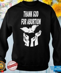 Men’s Thank God for Abortion shirt
