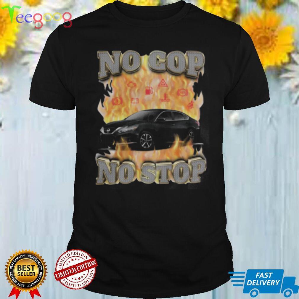 No Cop No Stop Tee Shirt
