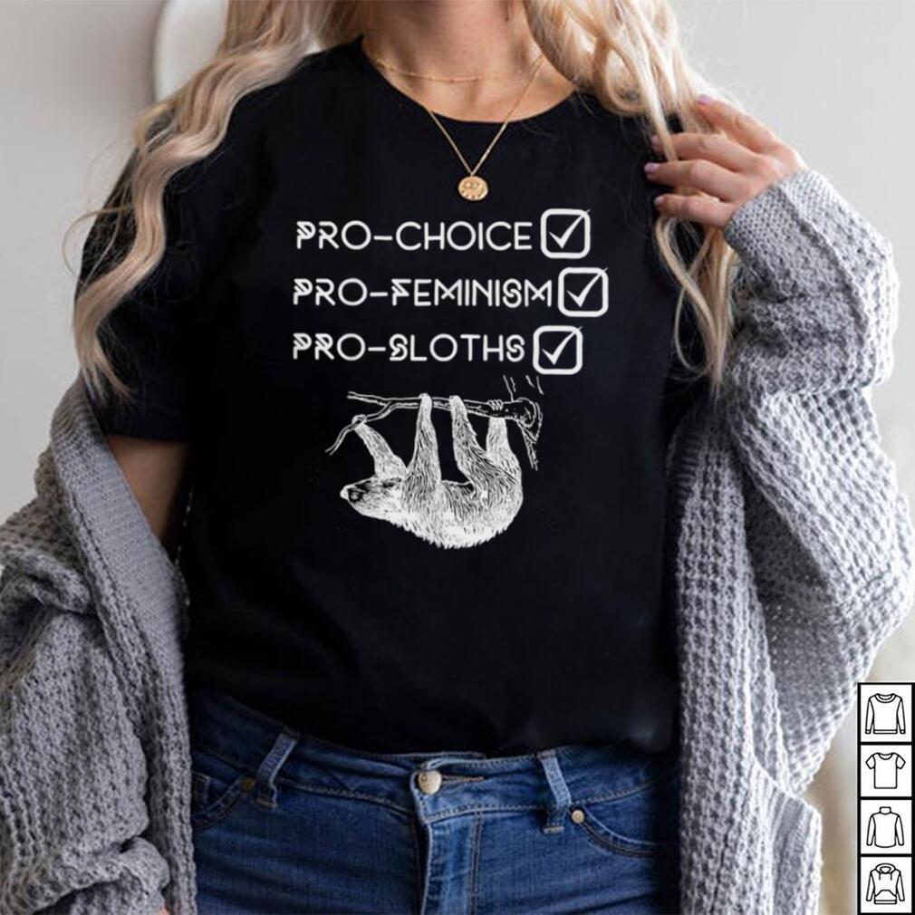 Prochoice Profeminism Sloth Lover T Shirt