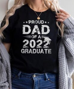 Proud Dad Of A Class Of 2022 Graduate Senior 22 Graduation T Shirt