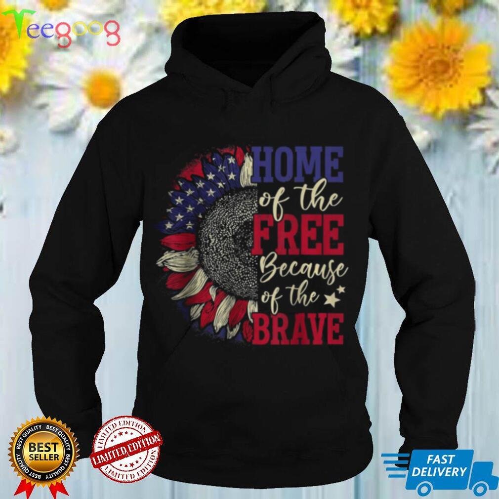 Sunflower American flag home of the free because of the brave patriotic flower shirt