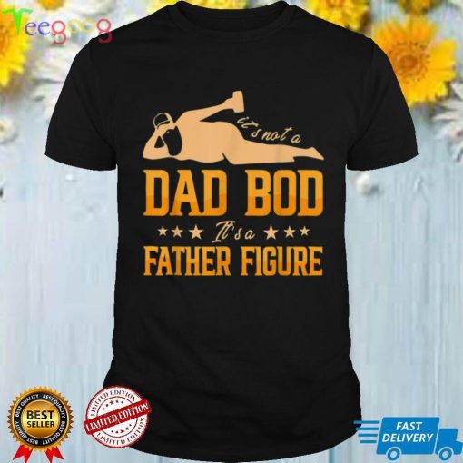 Vintage It's Not A Dad Bod It's A Father Figure Funny T Shirt