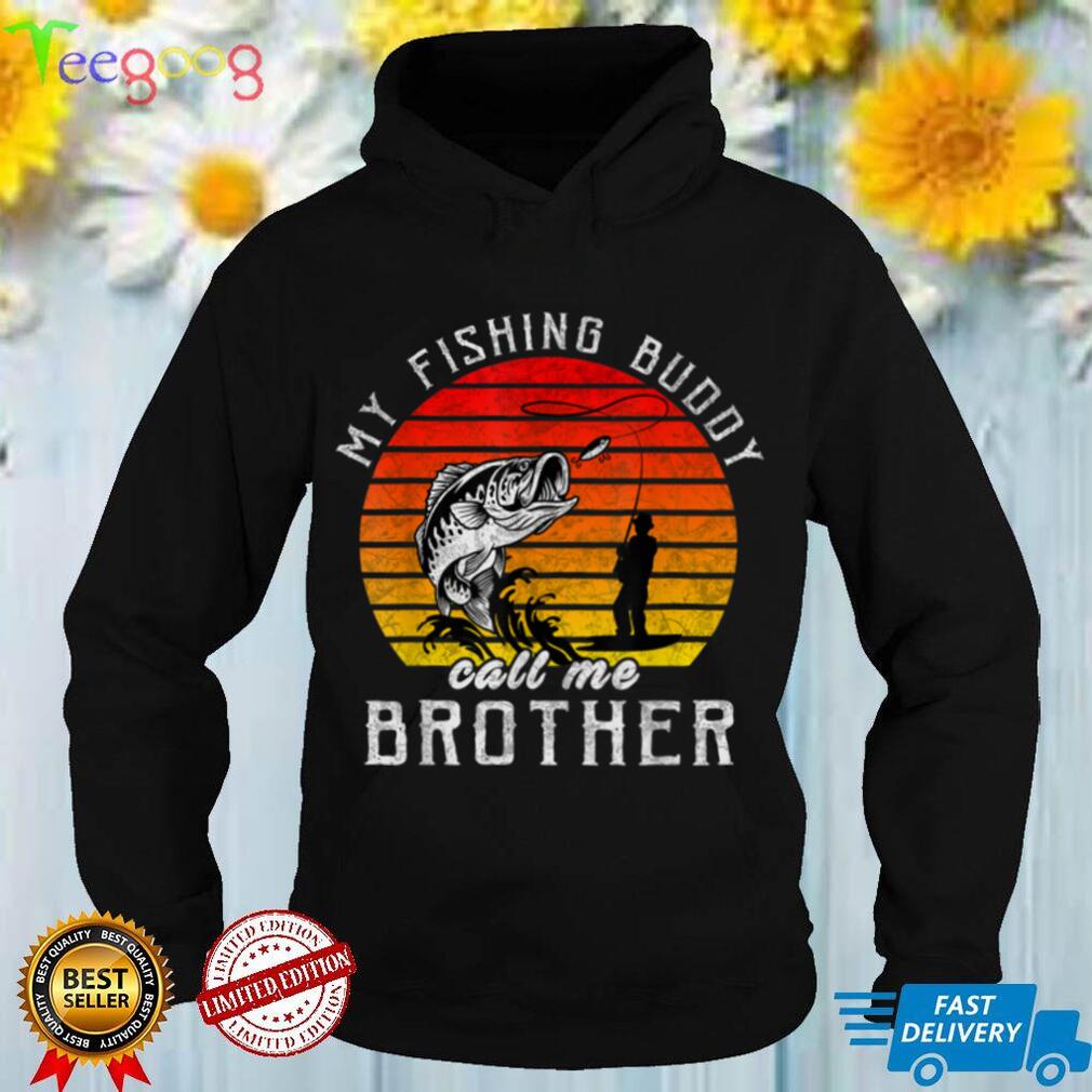 Vintage My Fishing Buddy Calls Me Brother Family Fathers Day T Shirt