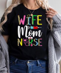 Wife Mom Nurse Funny Mother's Day Nursing Cute Mom Mama T Shirt
