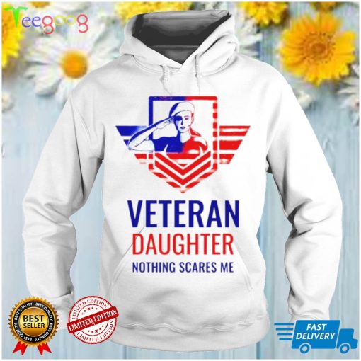 Veteran Daughter Nothing Scares Me Shirt