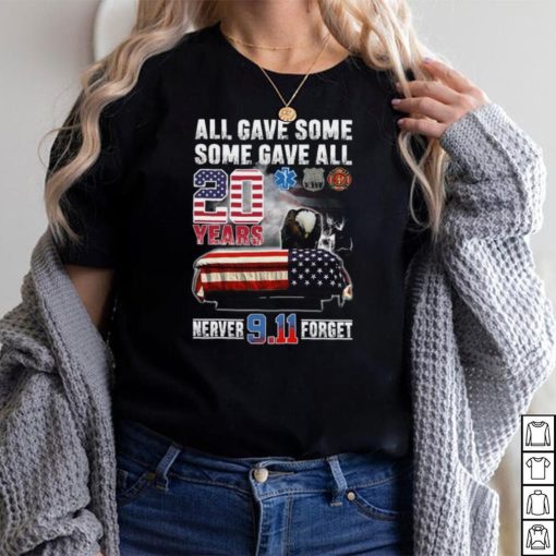 All Gave Some Some Gave All 9 11 Never Forget Classic t Shirt