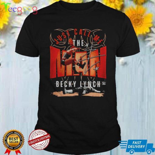Becky Lynch just call me the man signature shirts
