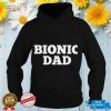 Bionic dad hip replacement surgery recovery shirt