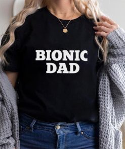 Bionic dad hip replacement surgery recovery shirt