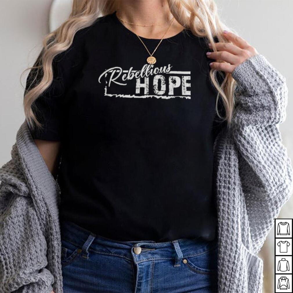 Deborah James Rebellious Hope T Shirt