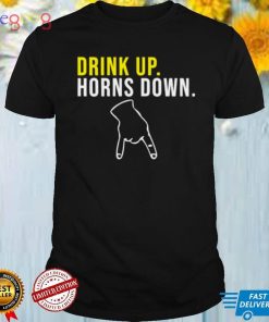 Drink Up Horns Down Tee Shirt