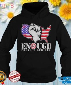 Enough protect our kids stop gun violence protect our kids not guns shirts