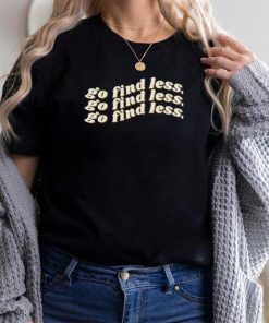 Go Find Less Elyse Myers Shirts