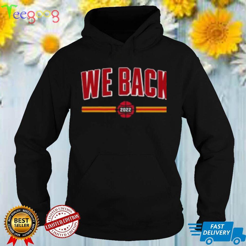 Golden State Warriors Fans Need This We Back Shirt