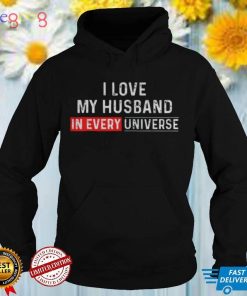 I Love My Husband In Every Universe Father’s Day T Shirts