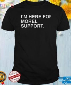 I'm Here For Morel Support Shirt Chicago Cubs