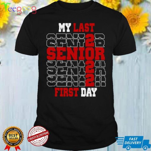 My last first day class of 2022 senior shirt