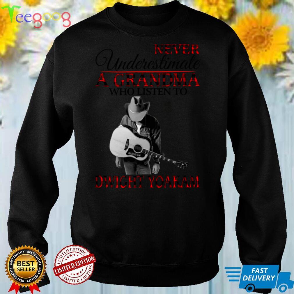 Never Underestimate a Grandma who listens to  Dwight Yoakam Essential T Shirt