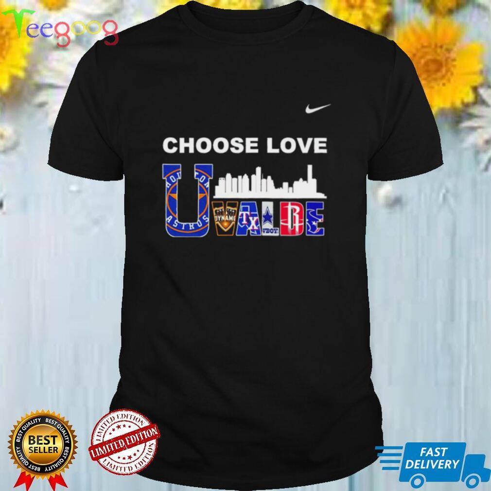 Nike Choose love Uvalde shirt