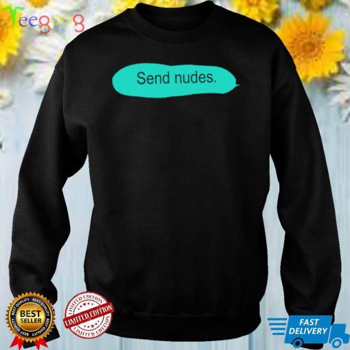 Send Nudes funny T shirt