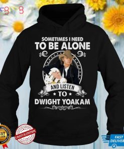 Sometime I Need To Be Alone and Listen To Dwight Yoakam Classic Essential T Shirt