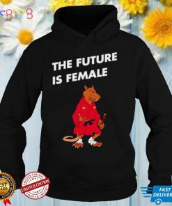 The Future Is Female shirt