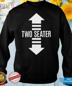 Two Seater Funny Saying TShirt