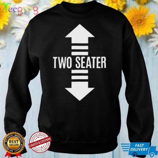 Two Seater Funny Saying TShirt