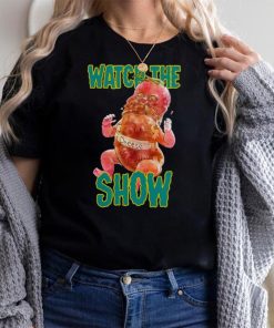 Watch The Show Chesse Shirt