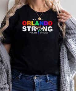 We Are Orlando Strong Pulse 2016 2022 Shirt