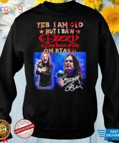 Yes I Am Old But I Saw Ozzy Osbourne On Stage 2022 Signature Shirt