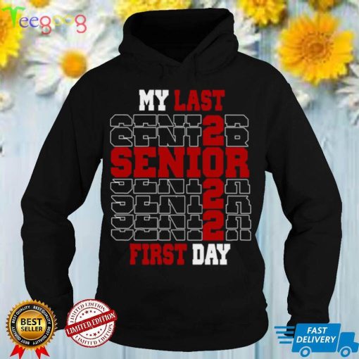 My last first day class of 2022 senior shirt