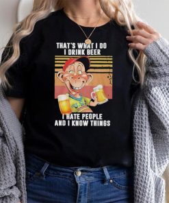 Bubba J That’s what I do I drink beer I hate people and I know things vintage shirt