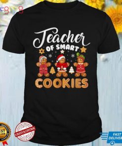 Christmas Teacher Holiday Teacher Of Smart Cookies T Shirt