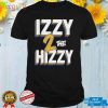Izzy z the Hizzy shirt