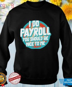 National payroll week I do payroll shirt
